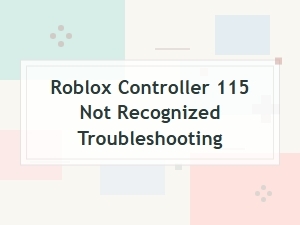 Troubleshooting Controller 115 Not Recognized in Roblox